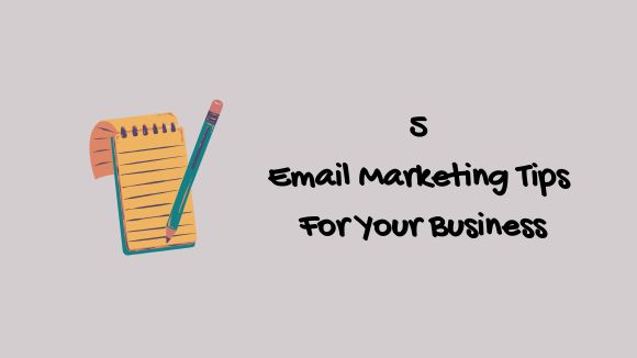 5 Tips for Effective Email Marketing